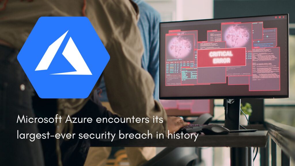 Microsoft Azure encounters its largest-ever security breach in history